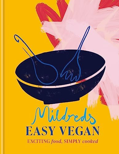 Mildreds Easy Vegan: Exciting food, simply cooked