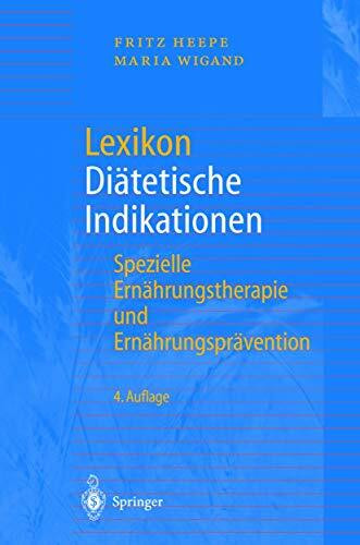 Lexikon Diätetische Indikationen: Spezielle Ernährungstherapie und Ernährungsprävention