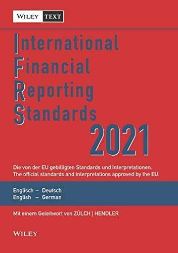 International Financial Reporting Standards (IFRS) 2021: Deutsch-Englische Textausgabe der von der EU gebilligten Standards. English & German edition ... Textausgabe / English & German Edition)