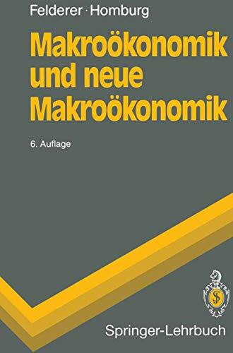 Makroökonomik und neue Makroökonomik (Springer-Lehrbuch)