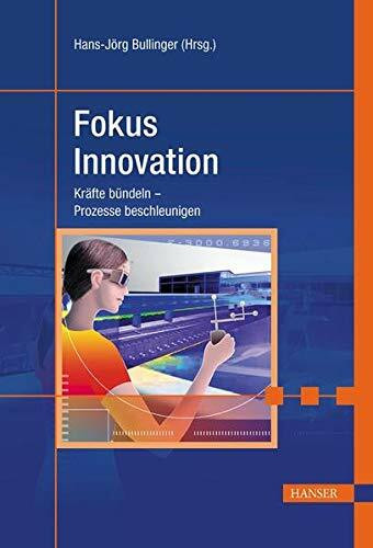 Fokus Innovation: Kräfte bündeln - Prozesse beschleunigen