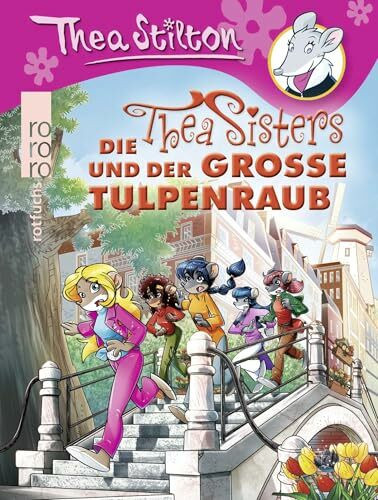 Die Thea Sisters und der große Tulpenraub