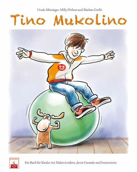 Tino Mukolino: Ein Buch für Kinder mit Mukoviszidose, deren Freunde und Interessierte