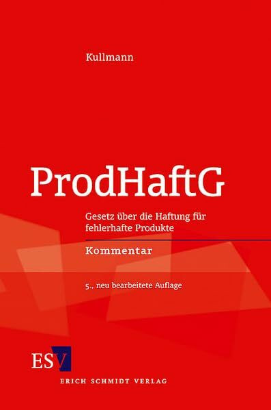 ProdHaftG: Gesetz über die Haftung für fehlerhafte Produkte - - Kommentar (Berliner Kommentare)