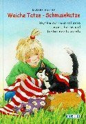 Weiche Tatze - Schmusekatze: Rhythmisch-musikalische Lieder, Reime und fantasievolle Spiele für Kinder ab 2 Jahren