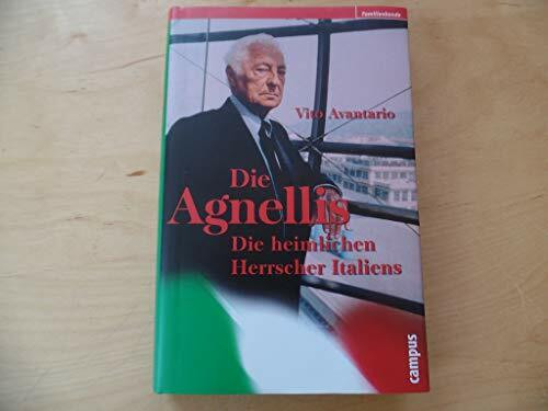 Die Agnellis: Die heimlichen Herrscher Italiens
