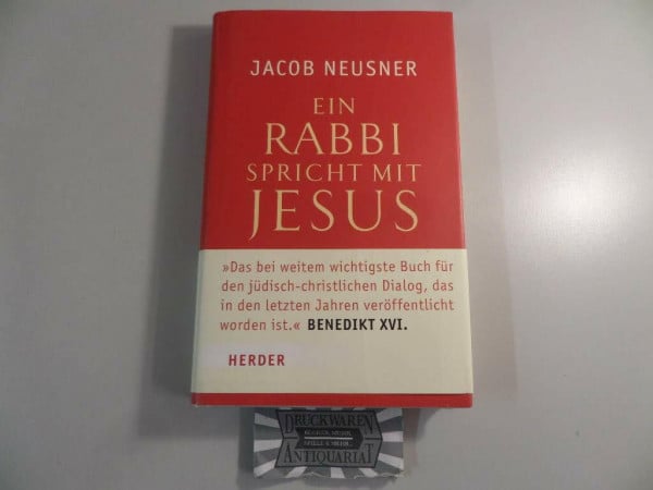 Ein Rabbi spricht mit Jesus: Ein jüdisch-christlicher Dialog
