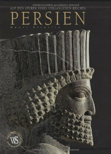Persien: Auf den Spuren eines vergangenen Reiches
