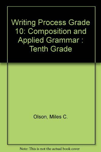 Writing Process: Composition and Applied Grammar : Tenth Grade