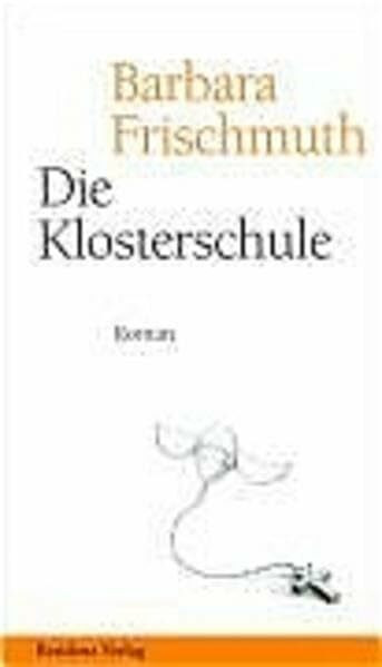 Die Klosterschule: Roman (Spätlese)