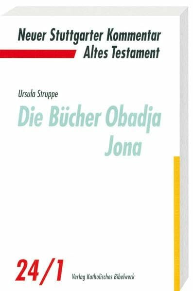 Neuer Stuttgarter Kommentar, Altes Testament, Bd.24/1, Die Bücher Obadja, Jona Neuer Stuttgarter Kommentar, Altes Testament, Bd.24/1, Die Bücher Obadja, Jona