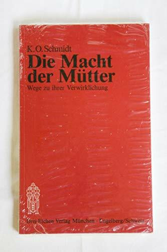 Die Macht der Mütter. Wege zu ihrer Verwirklichung