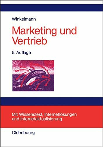 Marketing und Vertrieb: Fundamente für die Marktorientierte Unternehmensführung