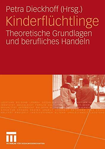 Kinderflüchtlinge: Theoretische Grundlagen und berufliches Handeln (German Edition)