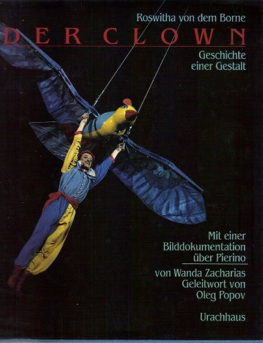 Der Clown. Geschichte einer Gestalt. Mit einer Bilddokumentation über Pierino vonWanda Zacharias