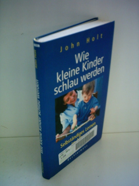 Wie kleine Kinder schlau werden: Selbstständiges Lernen im Alltag (Beltz Taschenbuch / Ratgeber)