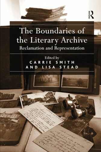 The Boundaries of the Literary Archive: Reclamation and Representation