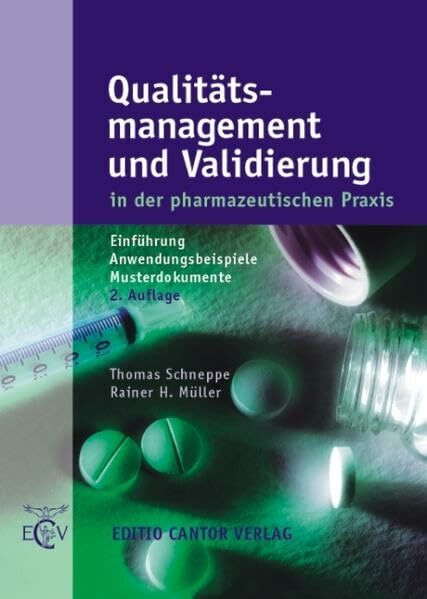 Qualitätsmanagement und Validierung in der pharmazeutischen Praxis: Einführung, Anwendungsbeispiele und Musterdokumente (Der Pharmazeutische Betrieb)