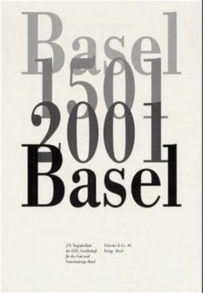 Basel 1501 2001 Basel (Neujahrsblatt der Gesellschaft für das Gute und Gemeinnützige, Basel GGG, Band 179)