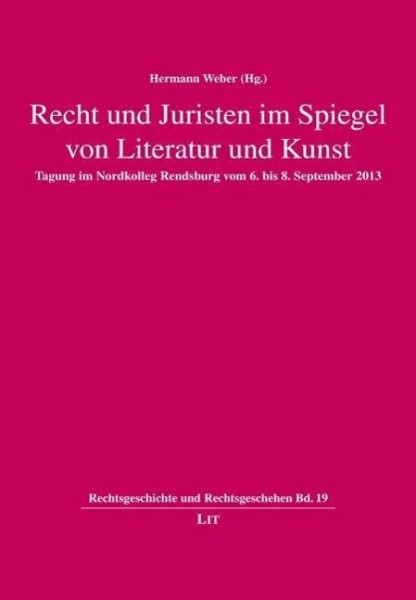 Recht und Juristen im Spiegel von Literatur und Kunst