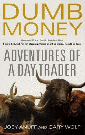 Dumb Money: Adventures of a Day Trader