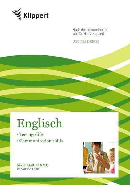 Teenage life | Communication skills: Sekundarstufe 9-10. Kopiervorlagen (9. und 10. Klasse) (Klippert Sekundarstufe)