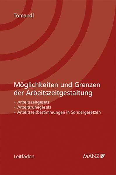 Möglichkeiten und Grenzen der Arbeitszeitgestaltung (Leitfaden)