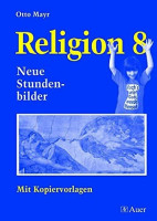 Religion Klasse 8: Neue Stundenbilder, Mit Kopiervorlagen (Neue Stundenbilder Religion) Religion Klasse 8: Neue Stundenbilder, Mit Kopiervorlagen (Neue Stundenbilder Religion)