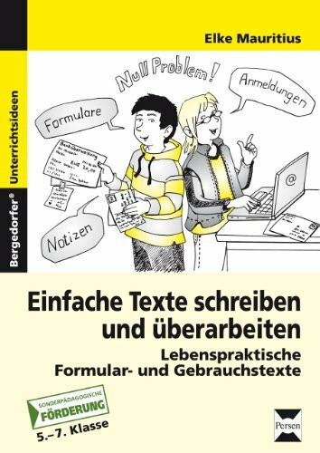 Einfache Texte schreiben und überarbeiten: Lebenspraktische Formular- und Gebrauchstexte (5. bis 7. Klasse)