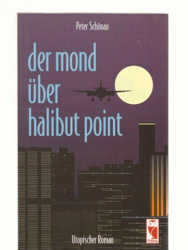 Der Mond über Halibut Point: Utopischer Roman