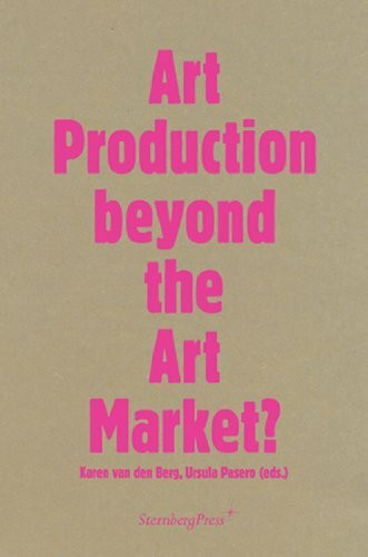 Art Production Beyond the Art Market?: édition anglaise