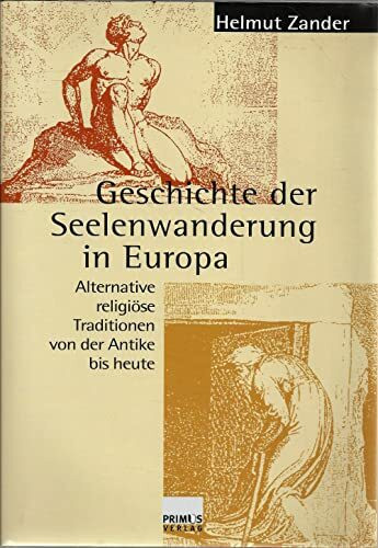 Geschichte der Seelenwanderung in Europa: Alternative religiöse Traditionen von der Antike bis heute