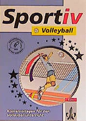 Sportiv Volleyball. Kopiervorlagen für den Volleyballunterricht (Klett Sportiv)
