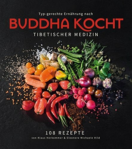 BUDDHA KOCHT - Typgerechte Ernährung nach Tibetisch... Book