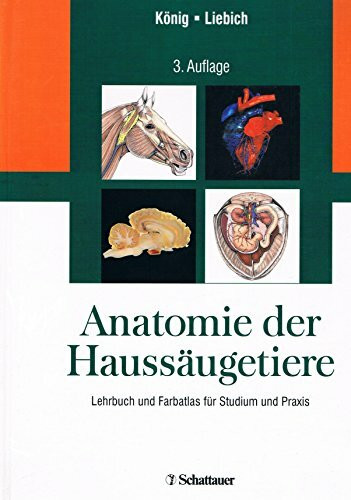 Anatomie der Haussäugetiere: Lehrbuch und Farbatlas für Studium und Praxis Ausgabe in einem Band