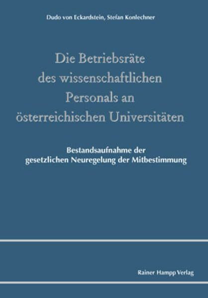 Die Betriebsräte des wissenschaftlichen Personals an österreichischen Universitäten: Bestandsaufnahme der gesetzlichen Neuregelung der Mitbestimmung