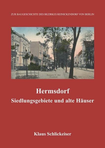 Hermsdorf: Siedlungsgebiete und alte Häuser (Zur Baugeschichte des Bezirkes Reinickendorf von Berliln: Hermsdorf)