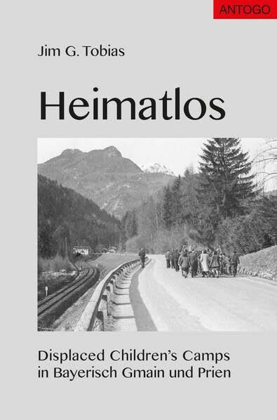 Heimatlos: Displaced Children’s Camps in Bayerisch Gmain und Prien