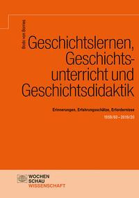 Geschichtslernen, Geschichtsunterricht und Geschichtsdidaktik