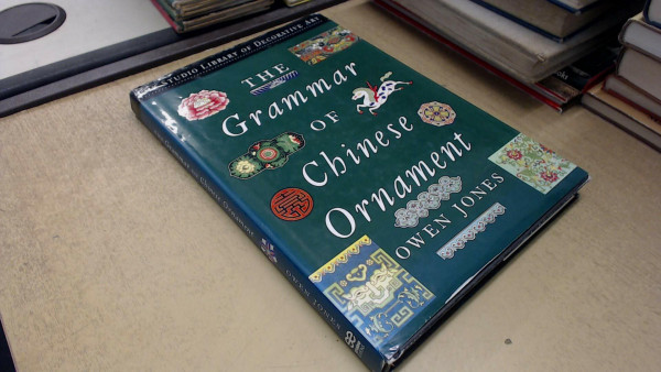 Grammar of Chinese Ornament, The (Studio library of decorative art)