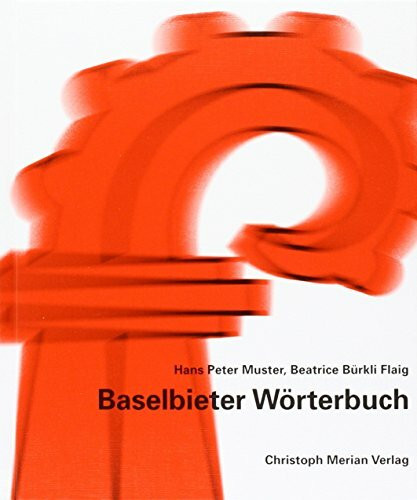 Baselbieter Wörterbuch (Grammatiken und Wörterbücher des Schweizerdeutschen in allgemeinverständlicher Darstellung)