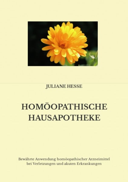 HOMÖOPATHISCHE HAUSAPOTHEKE: Bewährte Anwendung homöopathischer Arzneimittel bei Verletzungen und akuten Erkrankungen