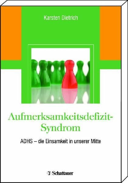 Aufmerksamkeitsdefizit-Syndrom: ADHS - Die Einsamkeit in unserer Mitte