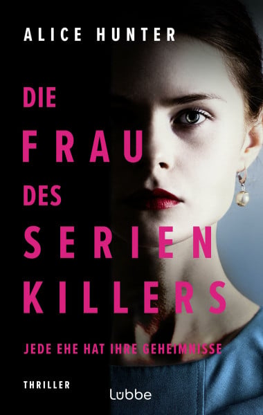 Die Frau des Serienkillers: Jede Ehe hat ihre Geheimnisse! Thriller (Die Familie des Serienkillers, Band 1)