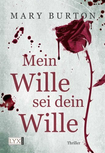 Mein Wille sei dein Wille: Thriller. Deutsche Erstausgabe