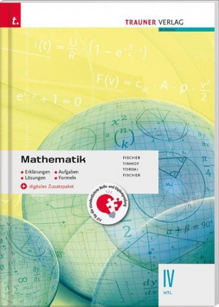 Mathematik IV HTL + digitales Zusatzpaket - Erklärungen, Aufgaben, Lösungen, Formeln