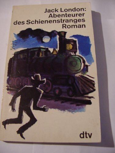 Abenteurer des Schienenstranges.: Roman. (dtv Literatur)