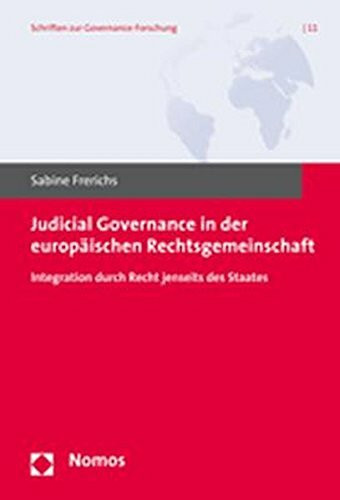Judicial Governance in der europäischen Rechtsgemeinschaft: Integration durch Recht jenseits des Staates