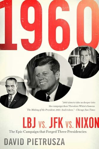 Diversion Books 1960, Lbj Vs. Jfk Vs. Nixon―The Epic Campaign That Forged Three Presidencies