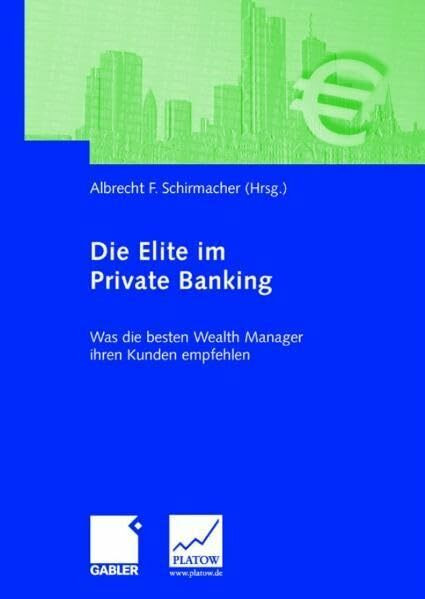Die Elite im Private Banking: Was die besten Wealth Manager ihren Kunden empfehlen